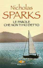 Ebook Le parole che non ti ho detto di Sparks Nicholas edito da Sperling & Kupfer