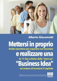 Ebook Mettersi in proprio e realizzare una “Business Idea” di Alberto Giacomotti edito da Maggioli Editore