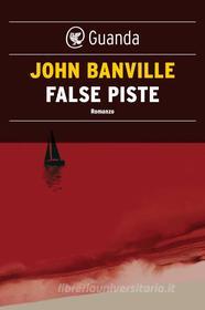 Ebook False piste di John Banville edito da Guanda