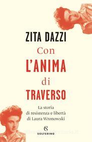 Ebook Con l'anima di traverso di Zita Dazzi edito da Solferino