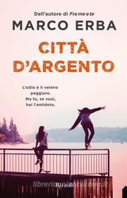 Ebook Città d'argento di Erba Marco edito da Rizzoli