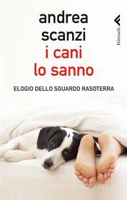 Ebook I cani lo sanno di Andrea Scanzi edito da Feltrinelli Editore