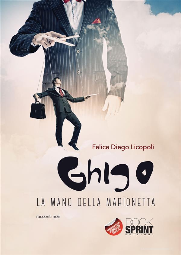 Ebook Ghigo - La mano della marionetta di Felice Diego Licopoli edito da Booksprint