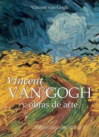Ebook Vincent Van Gogh y obras de arte di Vincent van Gogh edito da Parkstone International