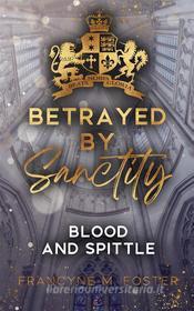 Ebook Betrayed by Sanctity di Francyne M. Foster edito da Books on Demand