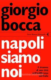 Ebook Napoli siamo noi di Giorgio Bocca edito da Feltrinelli Editore