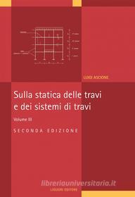 Ebook Sulla statica delle travi e dei sistemi di travi di Luigi Ascione edito da Liguori Editore