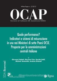 Ebook OCAP 2.2012 - Quale performance? Indicatori e sistemi di misurazione in uso nei ministeri di sette paesi OCSE di AA.VV. edito da Egea