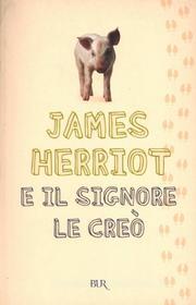 Ebook E il signore le creò di Herriot James edito da BUR