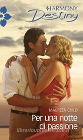 Ebook Per una notte di passione di Maureen Child edito da HarperCollins Italia