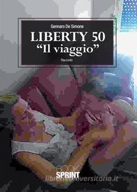 Ebook Liberty 50 di Gennaro De Simone edito da Booksprint