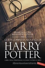 Ebook Guida completa alla saga di Harry Potter di Alessandra Repossi, Francesca Cosi edito da VALLARDI