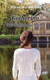 Ebook Katharina di Achim Wiederrecht edito da Books on Demand