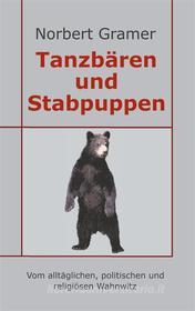 Ebook Tanzbären und Stabpuppen di Norbert Gramer edito da Books on Demand