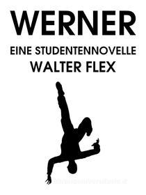 Ebook Werner di Walter Flex edito da Books on Demand