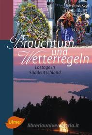 Ebook Brauchtum und Wetterregeln di Helmut Kopf edito da Verlag Eugen Ulmer