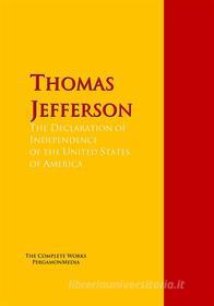 Ebook The Declaration of Independence of the United States of America di Thomas Jefferson edito da PergamonMedia