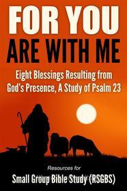 Ebook For You Are With Me di Resources for Small Group Bible Study - RSGBS edito da Revival Waves of Glory Books & Publishing