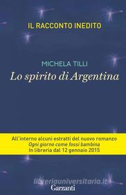 Ebook Lo Spirito di Argentina di Michela Tilli edito da Garzanti