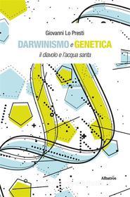 Ebook Darwinismo e genetica di Giovanni Lo Presti edito da Gruppo Albatros Il Filo