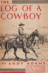 Ebook The Log of a Cowboy: A Narrative of the Old Trail Days di Andy Adams edito da Reading Essentials