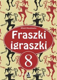 Ebook Fraszki igraszki 8 di Witold Oleszkiewicz edito da Wydawnictwo Psychoskok