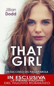 Ebook That Girl di Jillian Dodd edito da Newton Compton Editori