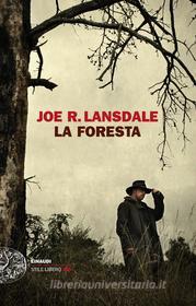 Ebook La foresta di Lansdale Joe R. edito da Einaudi