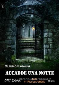 Ebook Accadde una notte di Claudio Paganini edito da 0111 Edizioni