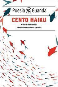 Ebook Cento haiku di AA.VV. edito da Guanda