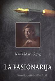 Ebook La Pasionarija di Nada Marinkovi? edito da Agencija TEA BOOKS
