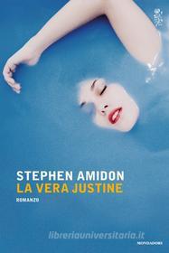 Ebook La vera Justine di Amidon Stephen edito da Mondadori