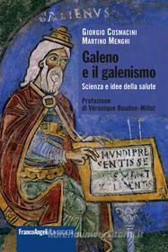 Ebook Galeno e il galenismo. Scienza e idee della salute di Giorgio Cosmacini, Martino Menghi edito da Franco Angeli Edizioni