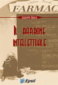 Ebook Il barbone intellettuale di Giuseppe Bosco edito da Edizioni Epsil
