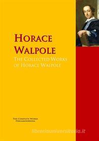 Ebook The Collected Works of Horace Walpole di Horace Walpole edito da PergamonMedia