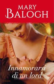 Ebook Innamorarsi di un lord (I Romanzi Oro) di Balogh Mary edito da Mondadori