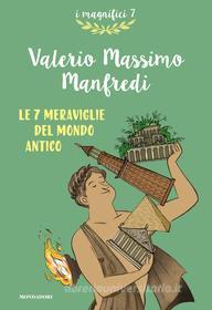 Ebook Le 7 meraviglie del mondo antico di Manfredi Valerio Massimo edito da Mondadori