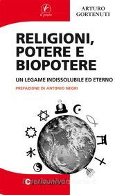 Ebook Religioni, potere e biopotere di Arturo Gortenuti edito da Il Prato