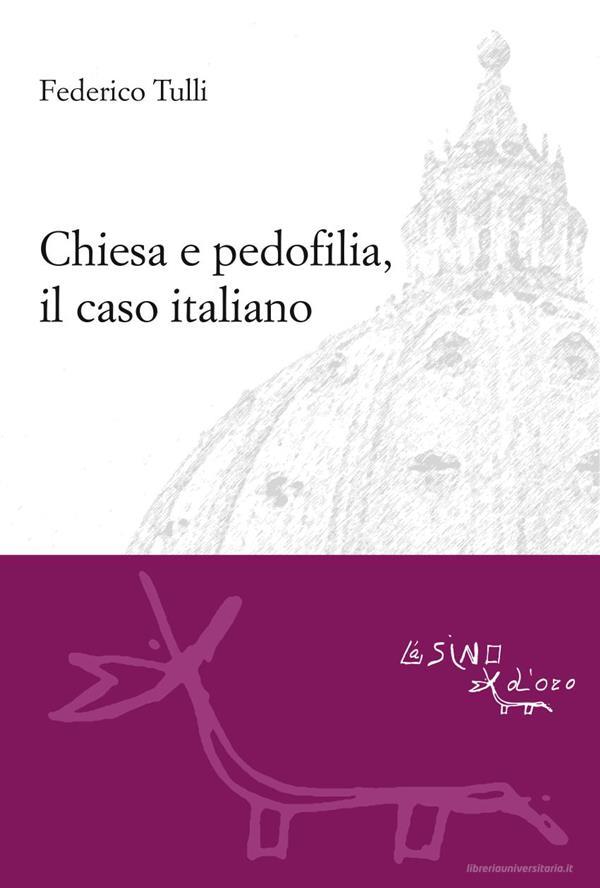 Ebook Chiesa e pedofilia, il caso italiano di Federico Tulli edito da L'Asino d'oro