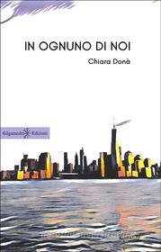 Ebook In ognuno di noi di Chiara Donà edito da Gilgamesh Edizioni