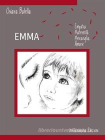 Ebook Emma di Chiaria Balella edito da Infilaindiana Edizioni