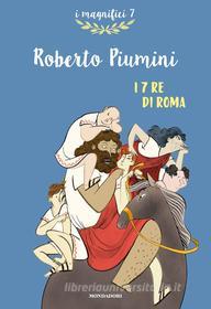 Ebook I 7 Re di Roma di Piumini Roberto edito da Mondadori