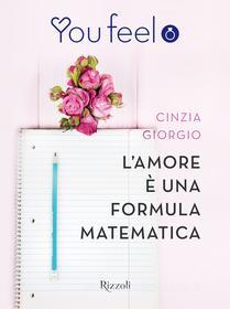 Ebook L'amore è una formula matematica (Youfeel) di Giorgio Cinzia edito da Rizzoli