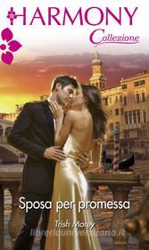 Ebook Sposa per promessa di Trish Morey edito da HarperCollins Italia