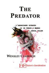 Ebook Predator di Wensley Clarkson edito da Edizioni Clandestine
