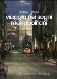 Ebook Viaggio nei sogni metropolitani di Isabella Pesarini edito da ARPANet