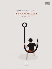 Ebook The Caviar Lady di Michele Marziani edito da Antonio Tombolini Editore