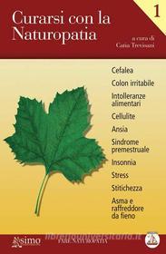 Ebook Curarsi con la Naturopatia - Vol. 1 di Catia Trevisani edito da Edizioni Enea