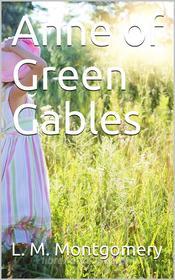 Ebook Anne of Green Gables di L. M. Montgomery edito da Kore Enterprises