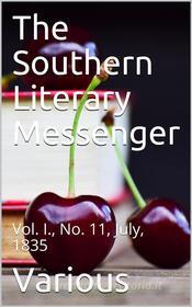 Ebook The Southern Literary Messenger, Vol. I., No. 11, July, 1835 di Various edito da iOnlineShopping.com